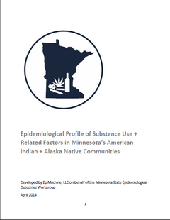 Thumbnail image of the cover of the Epidemiological Profile of Substance Use and Related Factors in Minnesota's American Indian and Alaska Native Communities